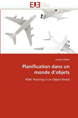 Planification dans un monde d''objets de Joseph Zalaket