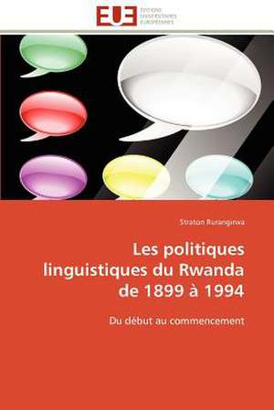 Les Politiques Linguistiques Du Rwanda de 1899 a 1994