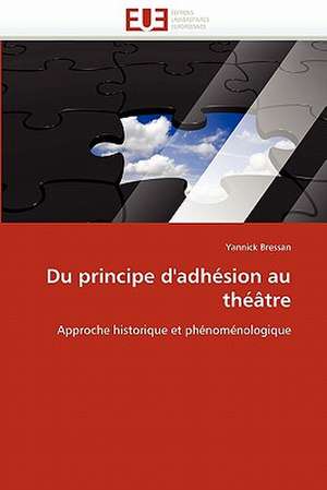 Du principe d''adhésion au théâtre de Yannick Bressan