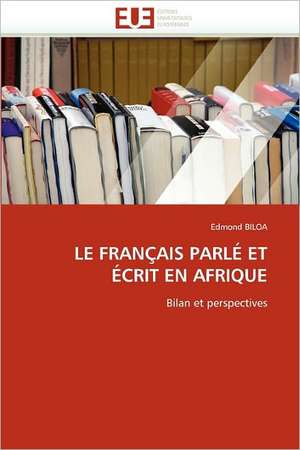 Le français parlé et écrit en Afrique de Edmond Biloa