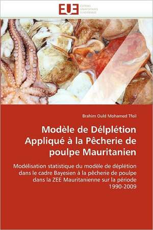 Modèle de Délplétion Appliqué à la Pêcherie de poulpe Mauritanien de Brahim Ould Mohamed Tfeil