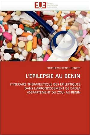 L''Epilepsie Au Benin de SOHOUETO ETIENNE HOUETO