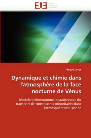 Dynamique et chimie dans l''atmosphère de la face nocturne de Vénus de Arnaud Collet