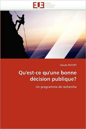 Qu'est-ce qu'une bonne décision publique? de Claude Rochet