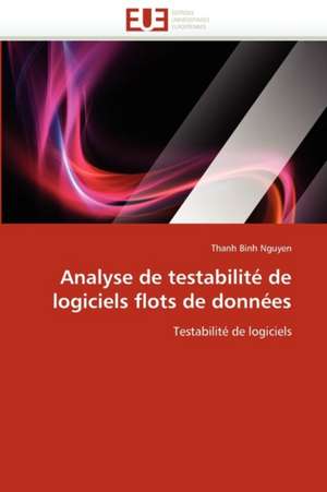 Analyse de testabilité de logiciels flots de données de Thanh Binh Nguyen