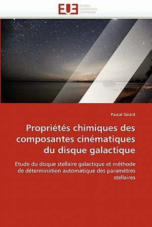 Proprietes Chimiques Des Composantes Cinematiques Du Disque Galactique: Une Approche de Construction D'Applications Orientees Procede de Pascal Girard