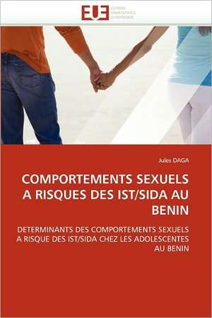 COMPORTEMENTS SEXUELS A RISQUES DES IST/SIDA AU BENIN de Jules Daga