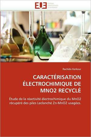 CARACTÉRISATION ÉLECTROCHIMIQUE DE MNO2 RECYCLÉ de Rachida Kerkour