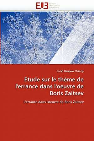 Etude sur le thème de l'errance dans l'oeuvre de Boris Zaitsev de Sarah Ossipow Cheang