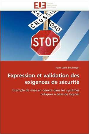 Expression et validation des exigences de sécurité de Jean-Louis Boulanger