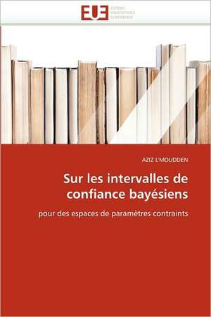 Sur les intervalles de confiance bayésiens de Aziz L''Moudden