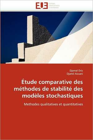 Étude comparative des méthodes de stabilité des modèles stochastiques de Djamal Dris