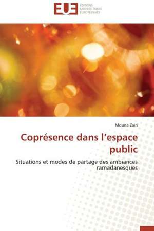 Copresence Dans L'Espace Public: Reparametrage de Stics de Mouna Zairi