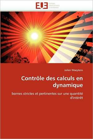 Contrôle des calculs en dynamique de Julien Waeytens