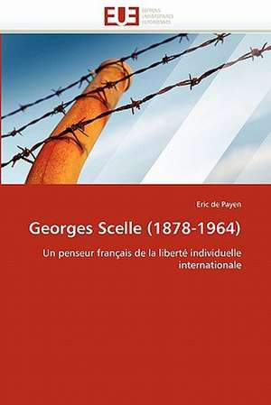 Georges Scelle (1878-1964) de Eric De Payen