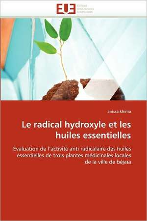 Le radical hydroxyle et les huiles essentielles de Anissa Khima