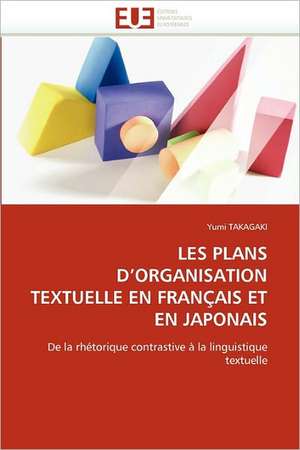 LES PLANS D''ORGANISATION TEXTUELLE EN FRANÇAIS ET EN JAPONAIS de Yumi Takagaki