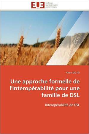 Une Approche Formelle de L'Interoperabilite Pour Une Famille de DSL