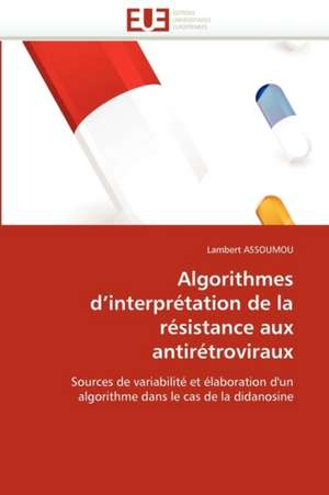 Algorithmes d¿interprétation de la résistance aux antirétroviraux de Lambert Assoumou