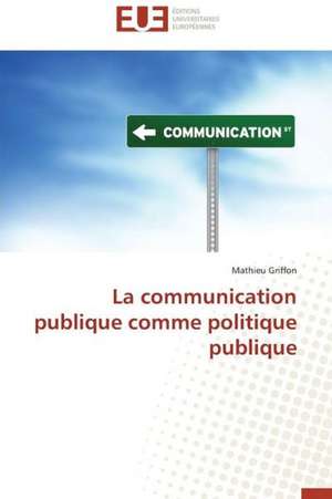 La Communication Publique Comme Politique Publique: Sequence Pro-Apoptotique Des Flavivirus de Mathieu Griffon