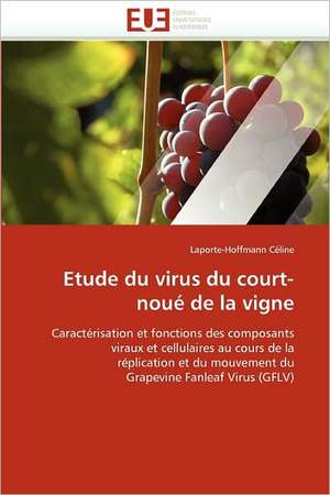 Etude du virus du court-noué de la vigne de Laporte-Hoffmann Céline