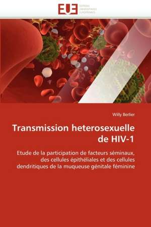 Transmission heterosexuelle de HIV-1 de Willy Berlier