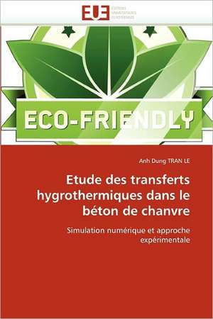 Etude des transferts hygrothermiques dans le béton de chanvre de Anh Dung Tran Le