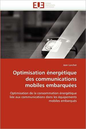 Optimisation énergétique des communications mobiles embarquées de Jean Lorchat