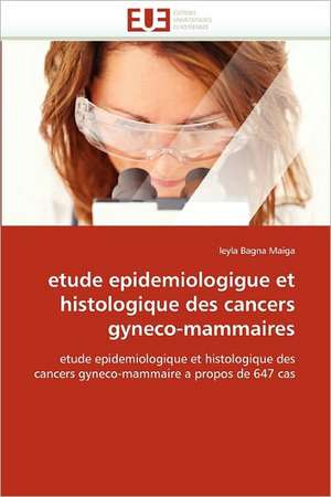 etude epidemiologigue et histologique des cancers gyneco-mammaires de leyla Bagna Maiga