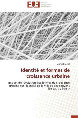 Identite Et Formes de Croissance Urbaine: Applications Originales de Manel Djemel