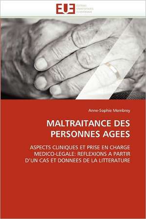 MALTRAITANCE DES PERSONNES AGEES de Anne-Sophie Membrey