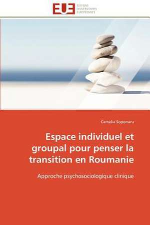 Espace Individuel Et Groupal Pour Penser La Transition En Roumanie