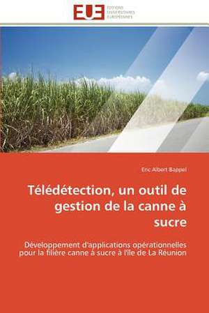 Teledetection, Un Outil de Gestion de La Canne a Sucre