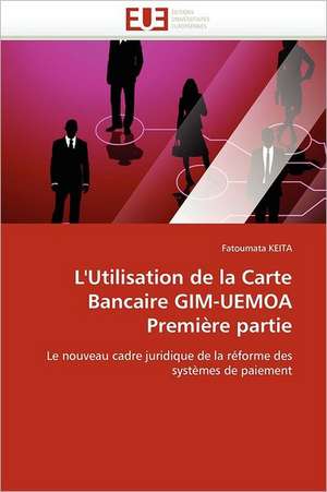 L'Utilisation de la Carte Bancaire GIM-UEMOA Première partie de Fatoumata Keita