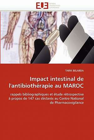 Impact Intestinal de L'Antibiotherapie Au Maroc: Foret Naturelle Et Plantations de TARIK BELABDA