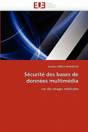 Securite Des Bases de Donnees Multimedia: Foret Naturelle Et Plantations de Youness IDRISSI KHAMLICHI