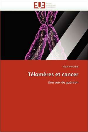 Télomères et cancer de Nidal Mechbal