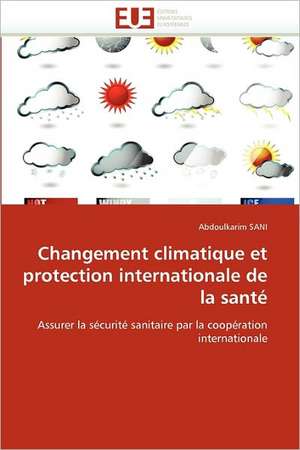 Changement climatique et protection internationale de la santé de Abdoulkarim Sani