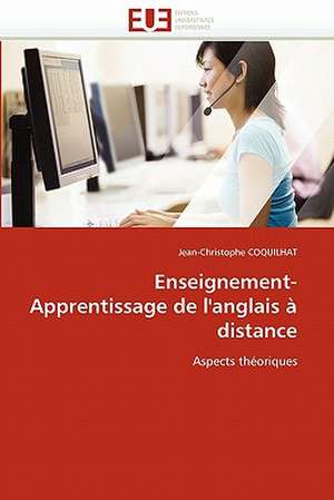 Enseignement-Apprentissage de l'anglais à distance de Jean-Christophe Coquilhat