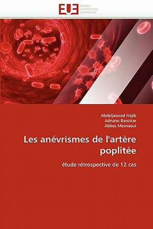 Les anévrismes de l''artère poplitée de Abdeljaouad Najib