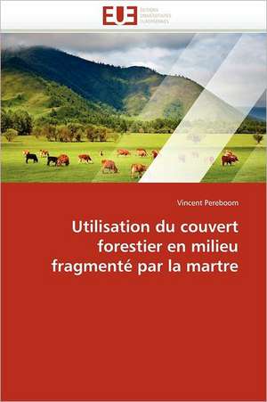 Utilisation du couvert forestier en milieu fragmenté par la martre de Vincent Pereboom