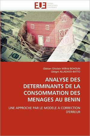 ANALYSE DES DETERMINANTS DE LA CONSOMMATION DES MENAGES AU BENIN de Gbètan Ghislain Wilfrid Bohoun