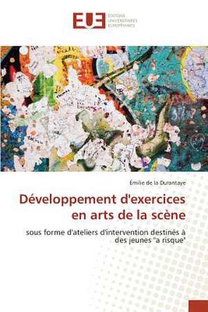 Developpement D'Exercices En Arts de La Scene: Un Art Politique? de Émilie de la Durantaye