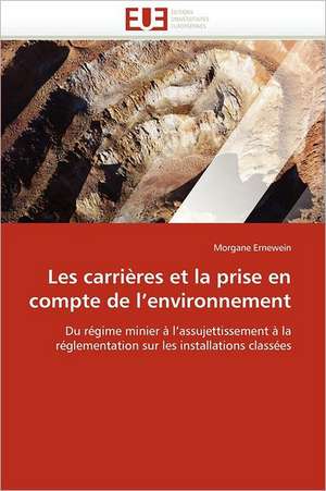 Les Carrieres Et La Prise En Compte de L Environnement: Un Art Politique? de Morgane Ernewein