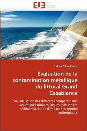 Évaluation de la contamination métallique du littoral Grand Casablanca de Fatima Zohra Bouthir