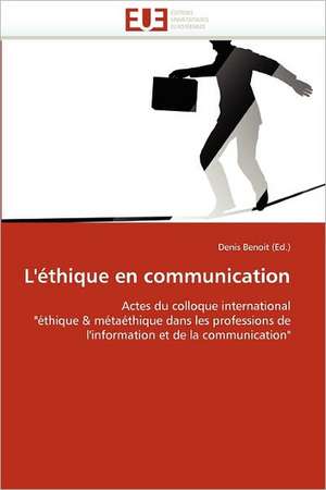 L'éthique en communication de Denis Benoit (Ed.