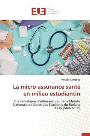 La Micro Assurance Sante En Milieu Estudiantin: Cas de Pointe-Noire de Moussa Yaméogo