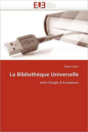 La Bibliothèque Universelle de Chiheb Souli