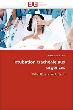 Intubation trachéale aux urgences de Abdelilah Marhoum