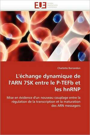 L'échange dynamique de l'ARN 7SK entre le P-TEFb et les hnRNP de Charlotte Barrandon